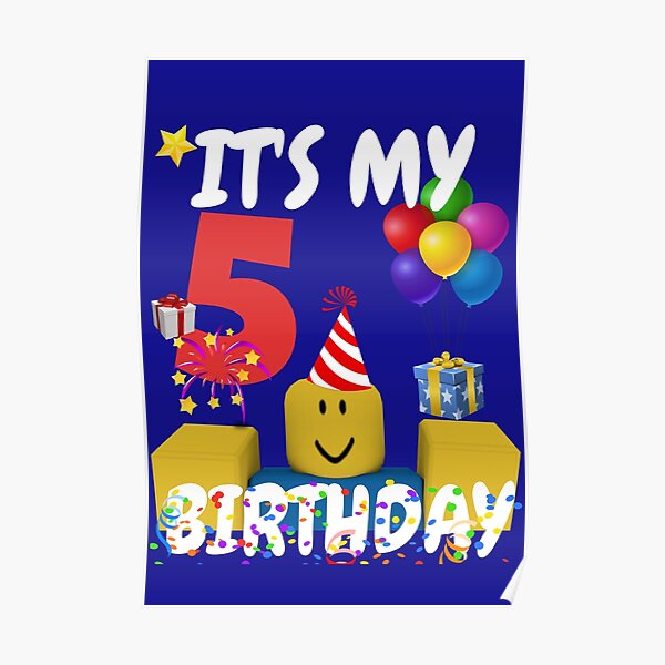 Roblox Birthday Idea Posters Redbubble - 5 year old them song roblox