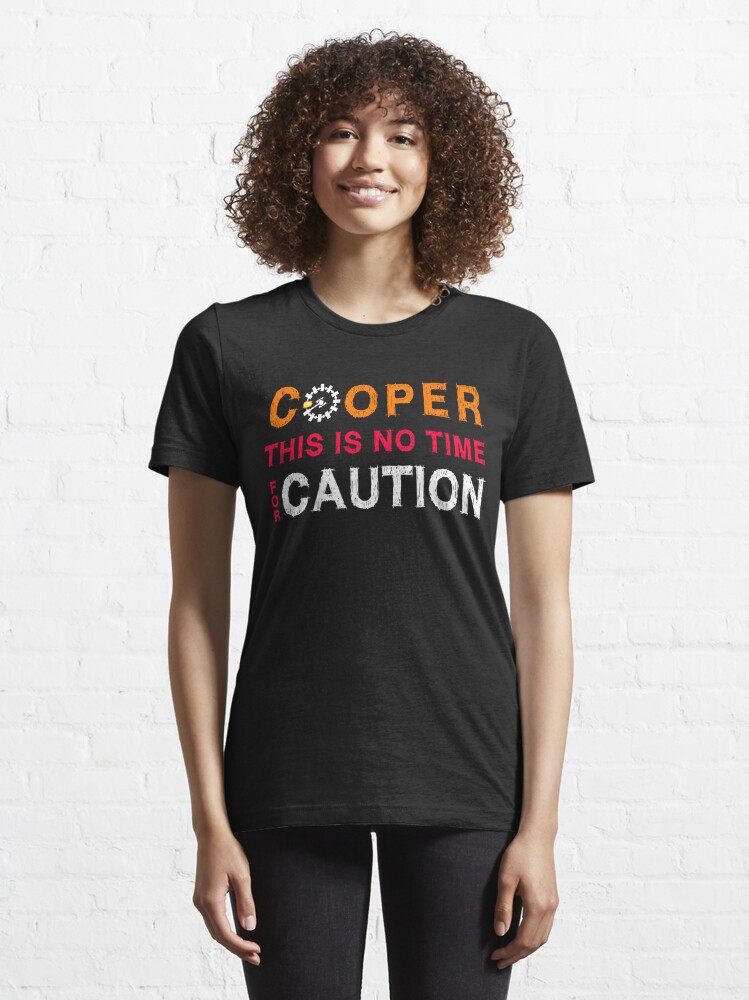 Essential T-Shirt, Cooper, This is No Time for Caution designed and sold by ComeOnTars