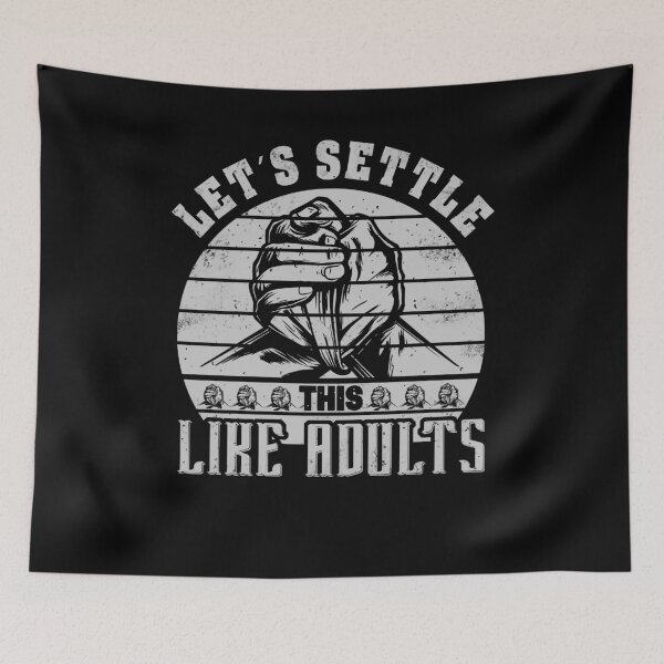 Item preview, Arm Wrestling Funny Saying Let Settle like adults designed and sold by Renergie.