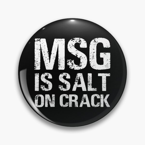 Item preview, MSG Is Salt On Crack Funny Quote Gift designed and sold by TTFMerch.