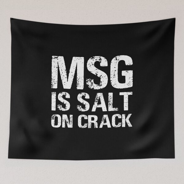 Item preview, MSG Is Salt On Crack Funny Quote Gift designed and sold by TTFMerch.