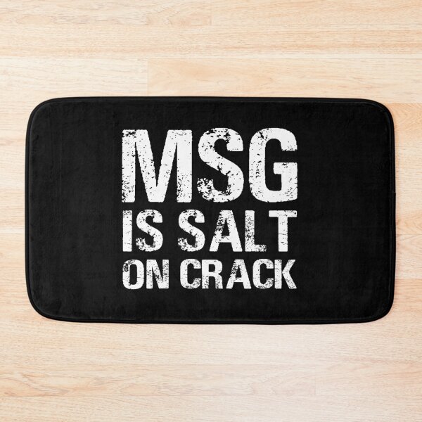 Item preview, MSG Is Salt On Crack Funny Quote Gift designed and sold by TTFMerch.