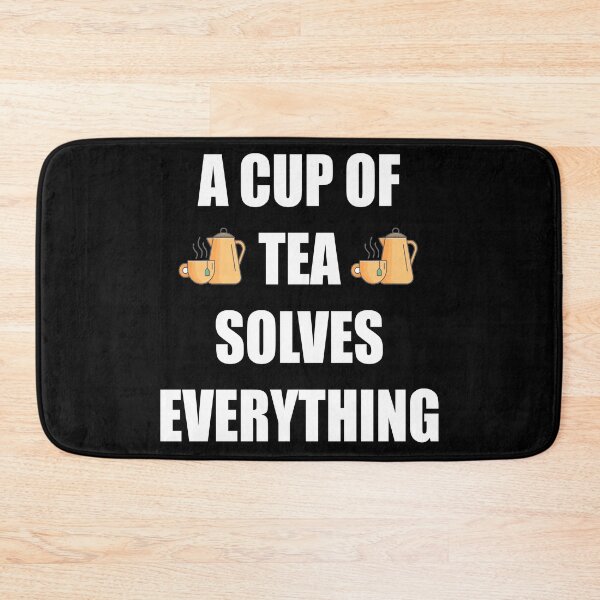 Item preview, A Cup Of Tea Solves Everything designed and sold by Deni2000.