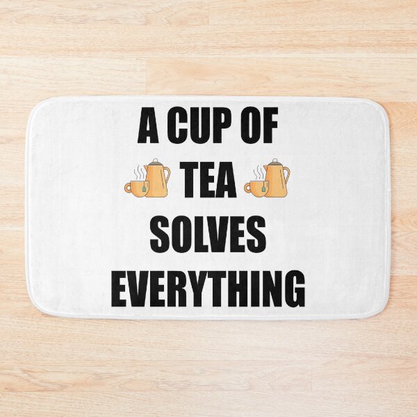 Item preview, A Cup Of Tea Solves Everything designed and sold by Deni2000.