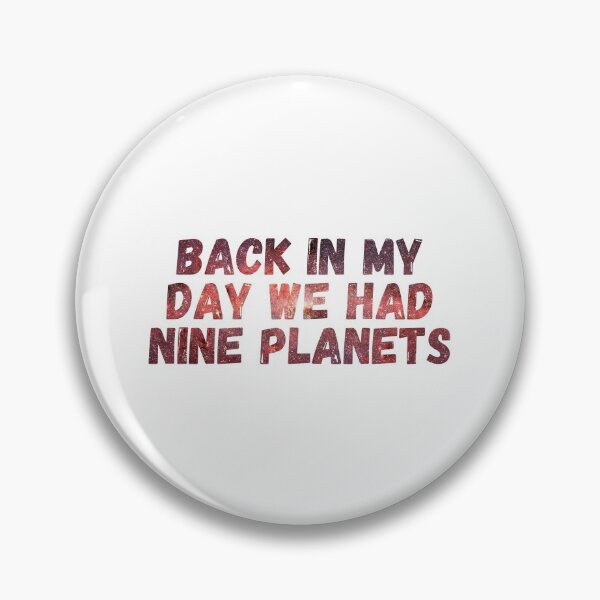 Item preview, back in my day we had nine planets designed and sold by Sinovius.