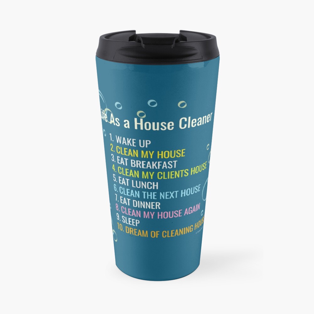 Life As a House Cleaner Funny Housekeeping Checklist Humor Travel Mug