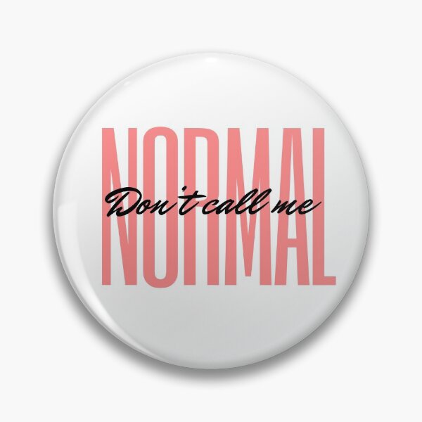 Item preview, Don’t Call Me Normal designed and sold by FlorielleFashion.