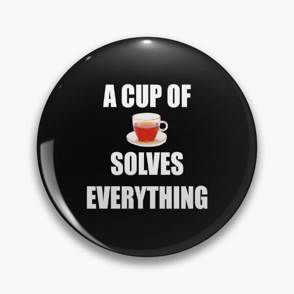 Item preview, A Cup Of Tea Solves Everything designed and sold by Deni2000.