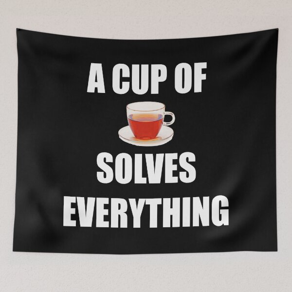 Item preview, A Cup Of Tea Solves Everything designed and sold by Deni2000.