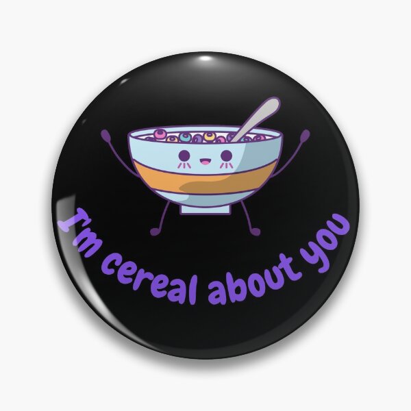 Item preview, I'm cereal about you    I'm Serious About You    Cereal Pun  designed and sold by GoodMoodFood.