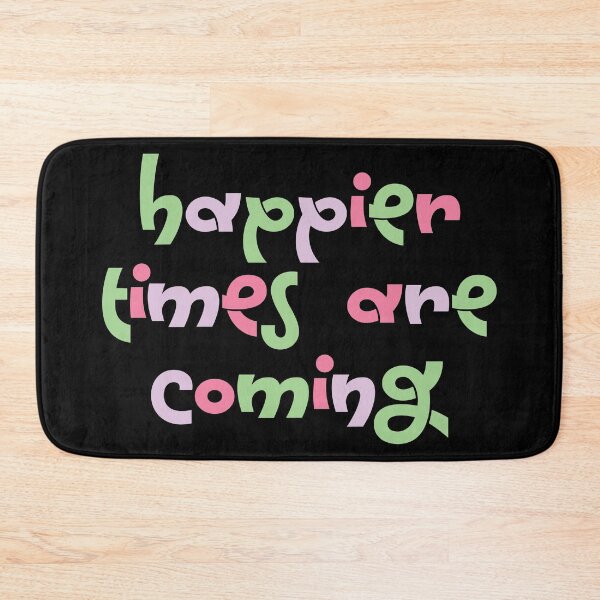 Item preview, Happier Times Are Coming designed and sold by MousaObaid.