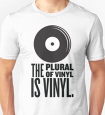 The Plural Of Vinyl Is Vinyl Unisex T-Shirt
