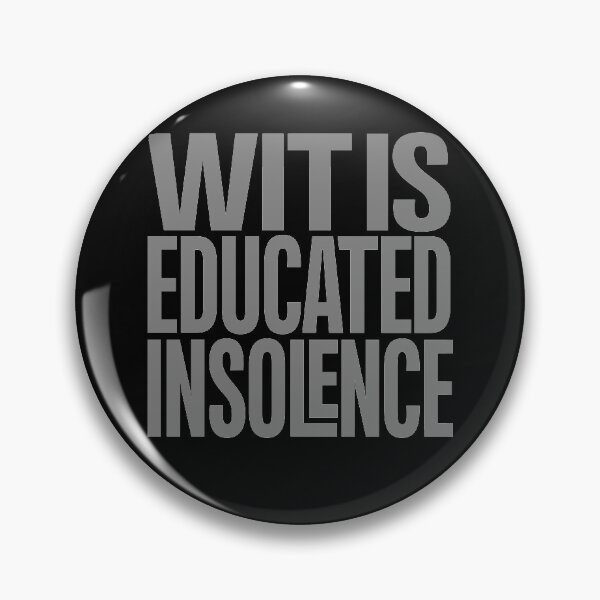Item preview, Wit is educated insolence v.4 designed and sold by x1brett.