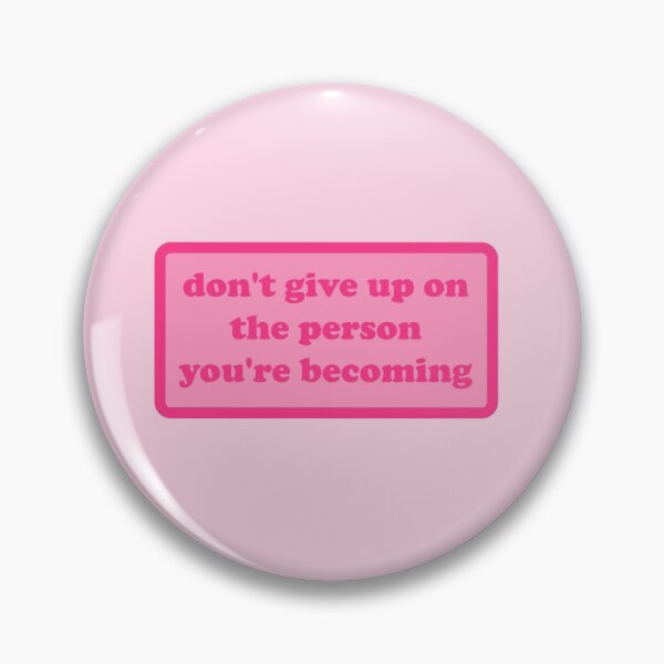 Item preview, dont give up on the person youre becoming quote designed and sold by elizastreet.