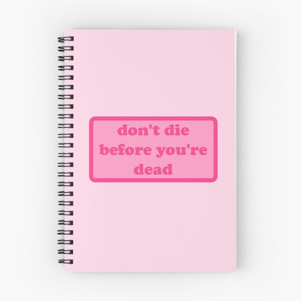 Item preview, dont die before youre dead quote designed and sold by elizastreet.