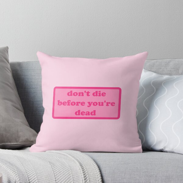 Item preview, dont die before youre dead quote designed and sold by elizastreet.