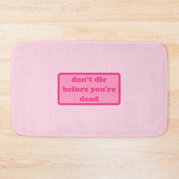 Item preview, dont die before youre dead quote designed and sold by elizastreet.