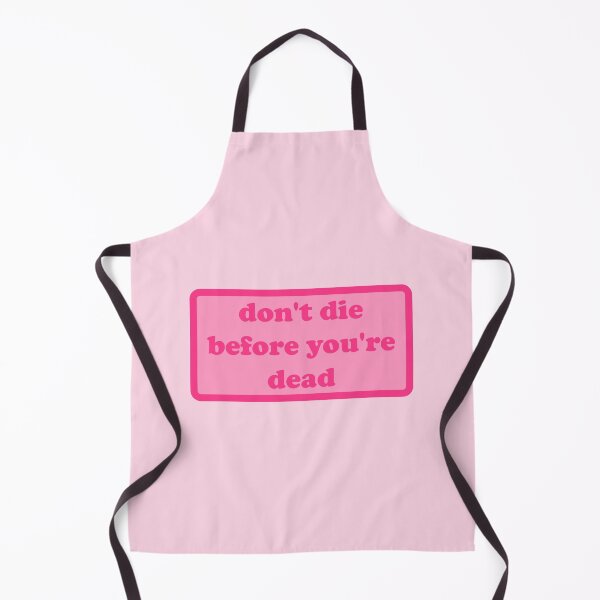 Item preview, dont die before youre dead quote designed and sold by elizastreet.