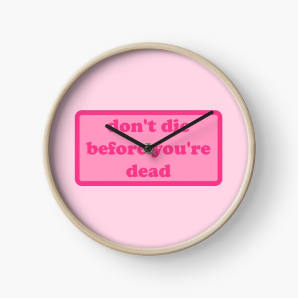 Item preview, dont die before youre dead quote designed and sold by elizastreet.