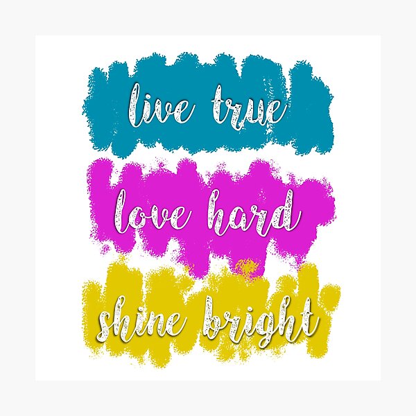 Item preview, Live True, Love Hard, Shine Bright designed and sold by KatNorlandMerch.