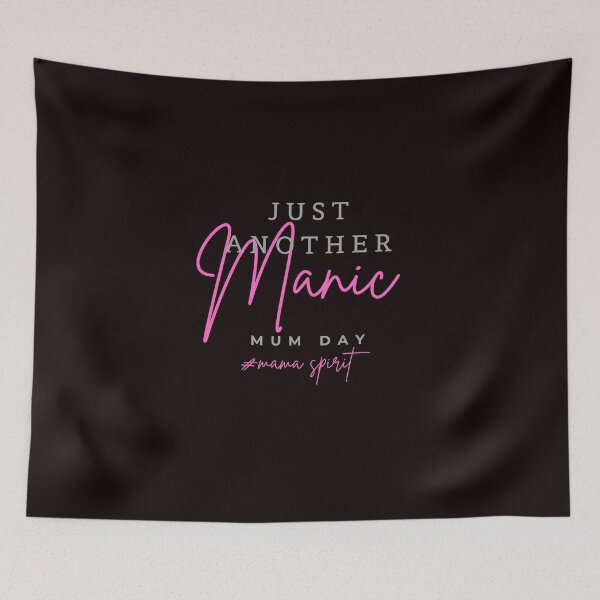 Item preview, Just Another Manic Mum-Day #Mama Spirit designed and sold by MikeMacro.