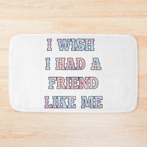 Item preview, I wish I had a friend like me  designed and sold by Mandala & More.