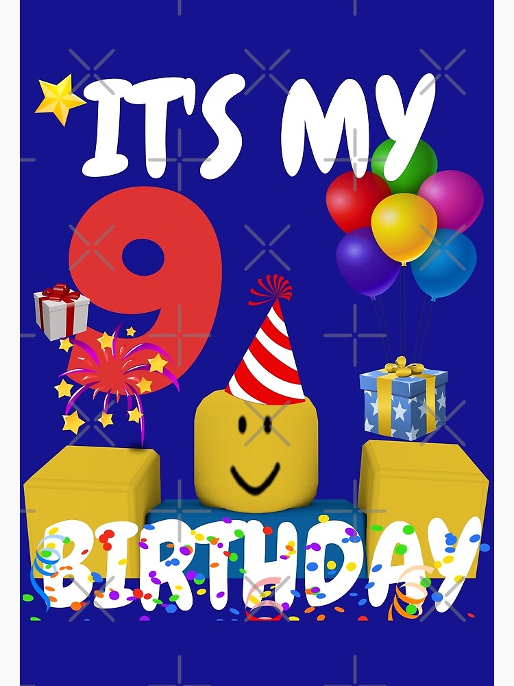 Roblox Noob Birthday Boy It S My 9th Birthday Fun 9 Years Old Gift Greeting Card By Smoothnoob Redbubble - roblox birthday card ideas