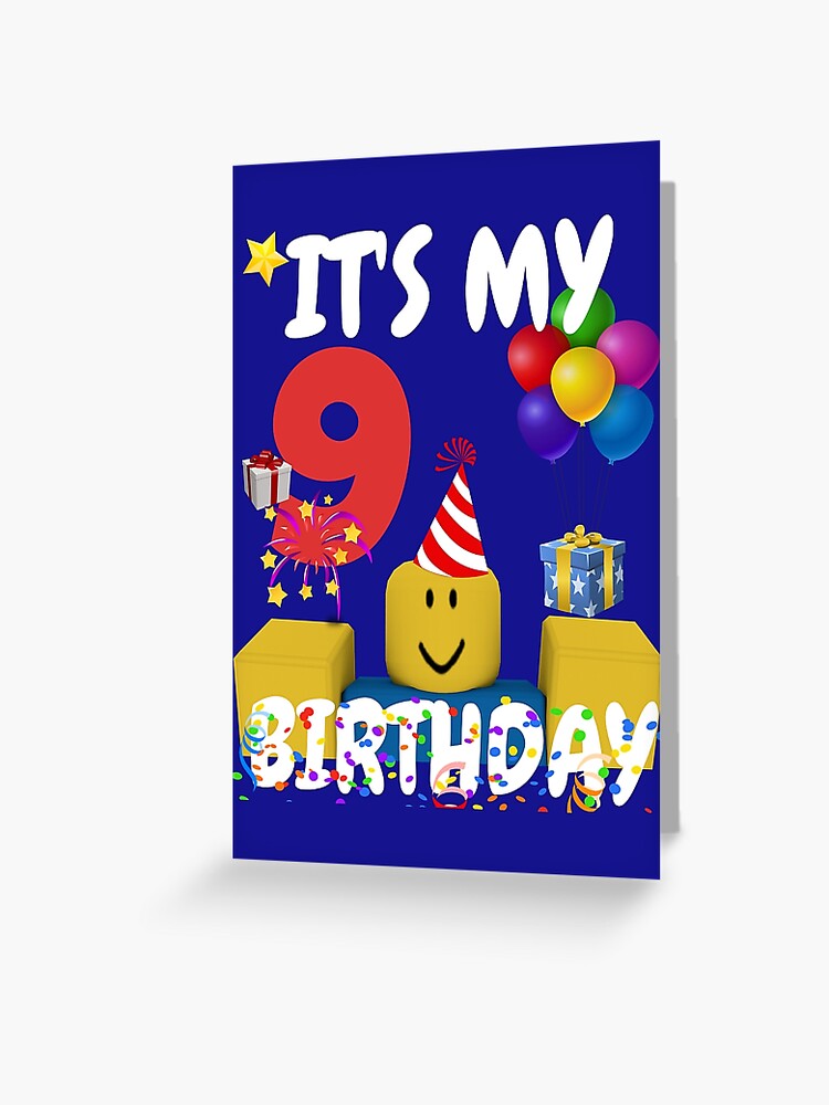 Roblox Noob Birthday Boy It S My 9th Birthday Fun 9 Years Old Gift Greeting Card By Smoothnoob Redbubble - how to block card from roblox