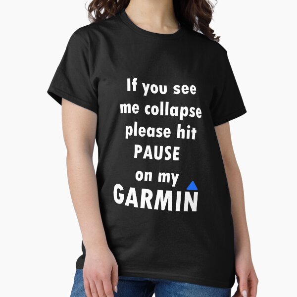 Vista previa del artículo con la obra «Si me ves colapsar por favor presiona pausa en mi garmin», diseñado y vendido por Treabakul.