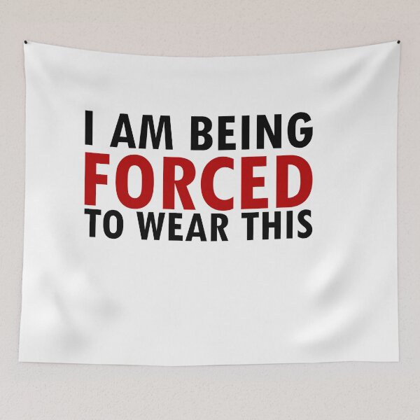 Item preview, I am being forced to wear this designed and sold by 0umStore.