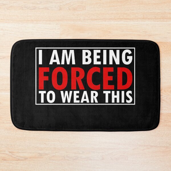 Item preview, I am being forced to wear this designed and sold by 0umStore.