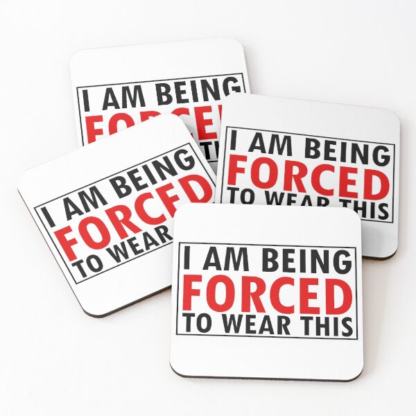 Item preview, I am being forced to wear this designed and sold by 0umStore.