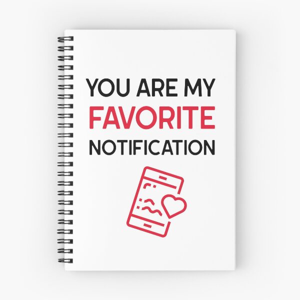 Item preview, You Are My Favorite Notification Edit designed and sold by curledup-cat.
