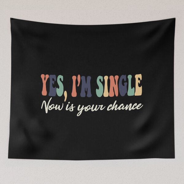 Item preview, Yes Im Single now is your chance designed and sold by RedJazz.