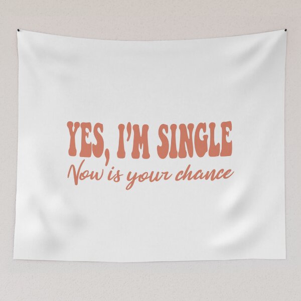 Item preview, Yes Im Single now is your chance funny designed and sold by RedJazz.