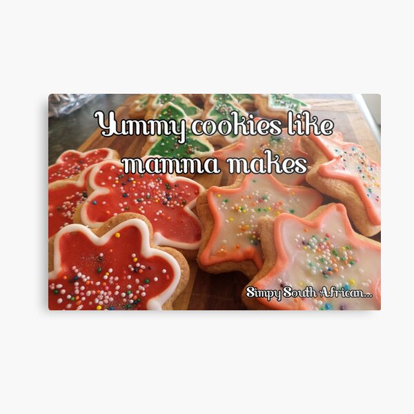 Yummy cookies like mamma makes! Metal Print