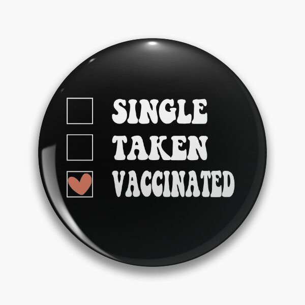 Item preview, Single Taken Vaccinated funny designed and sold by RedJazz.