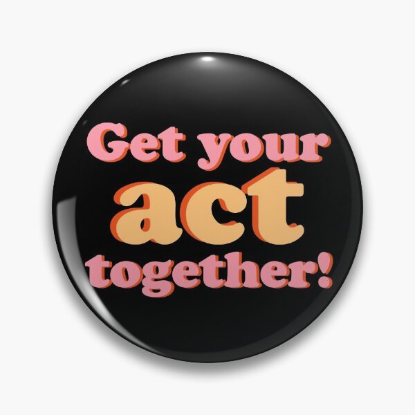 Item preview, Get your act together - quote designed and sold by Tergels.