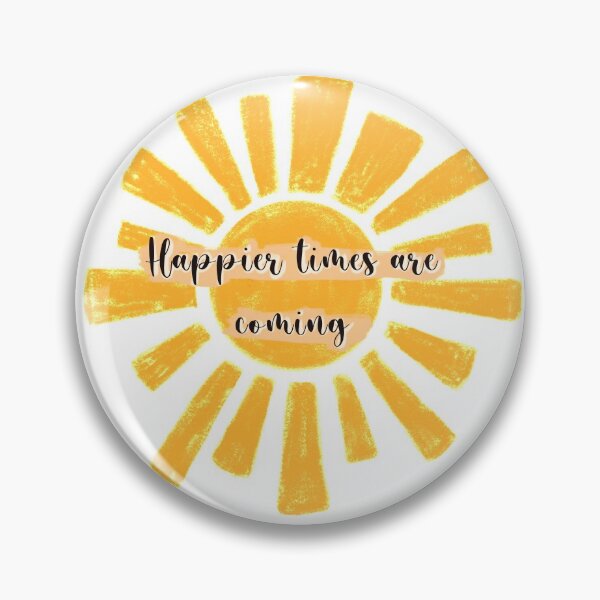 Item preview, Happier times are coming - cute quotes designed and sold by Tergels.