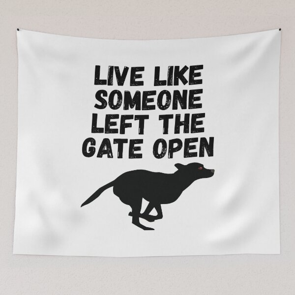 Item preview, live like someone left the gate open designed and sold by Sinovius.