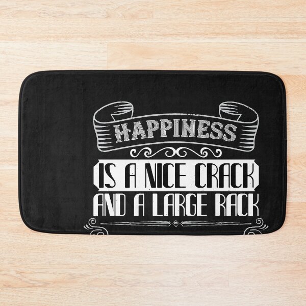 Item preview, Happiness is a nice crack and a large rack designed and sold by WigglyLine.