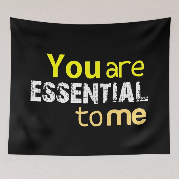 Item preview, You are essential to me colored tee-shirt designed and sold by wiggy38.