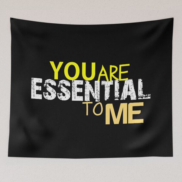 Item preview, You are essential to me colored tee-shirt designed and sold by wiggy38.