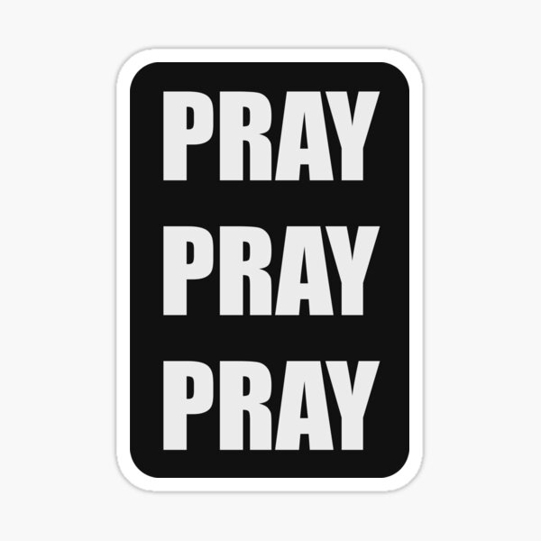 Pray pray pray Sticker
