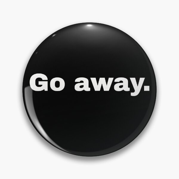 Item preview, Go away. Decisive statement and minimalist design for the cautious and everyone who takes social distancing seriously designed and sold by Text-N-Typo.