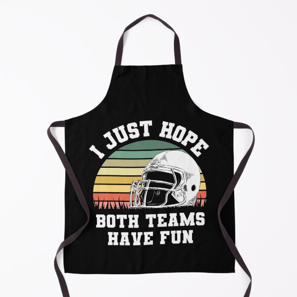 Item preview, I Just Hope Both Teams Have Fun Football designed and sold by TrendingTees4u.