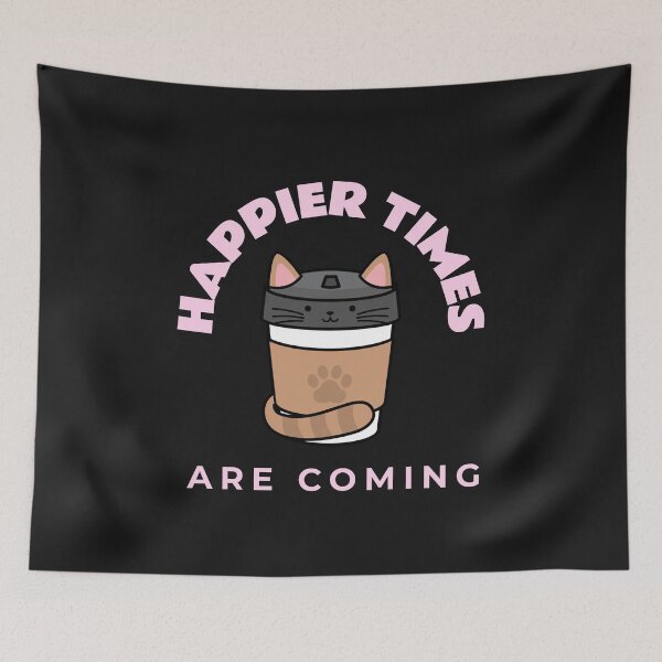 Item preview, Happier Times Are Coming, Cat, Anime, Cat Coffee designed and sold by DiscGolfTees.