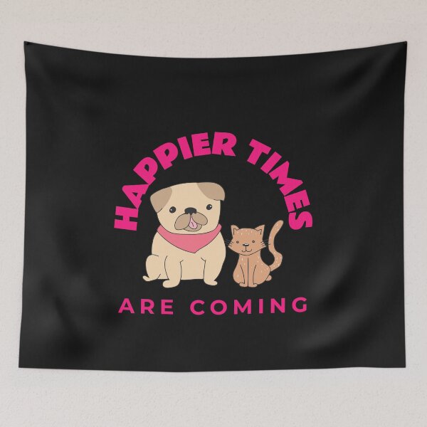 Item preview, Happier Times Are Coming, Dog and Cat, Pets designed and sold by DiscGolfTees.