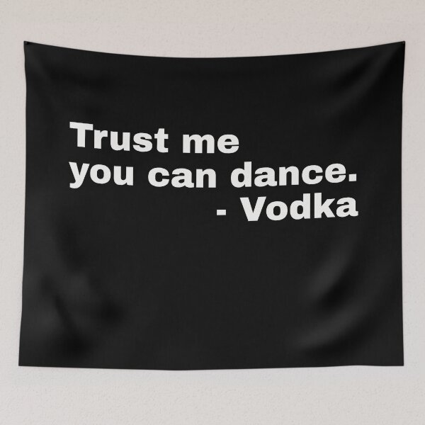 Item preview, Trust me you can dance. - Vodka. Funny statement for all dancers designed and sold by Text-N-Typo.