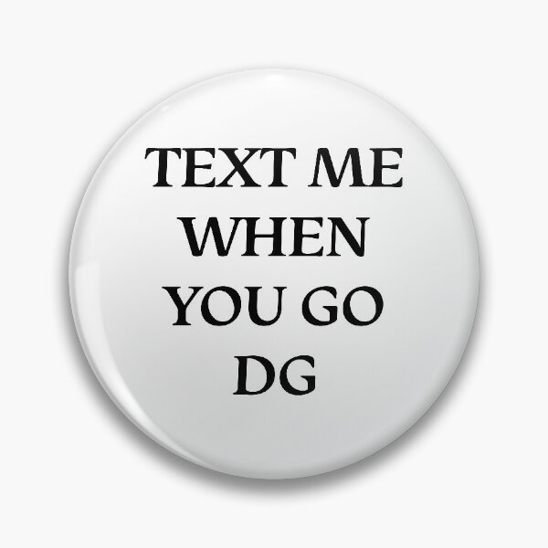 Item preview, Text Me When You Go DG designed and sold by melinab1116.